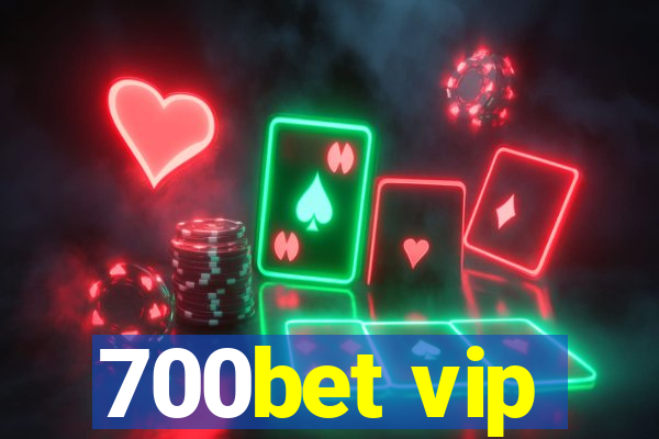 700bet vip